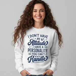 No Attitude Funny Quote Graphic Sweatshirt Snarky Humor Crewneck Sweater Weather